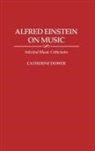 Catherine Dower, Alfred Einstein, Catherine Gold - Alfred Einstein on Music