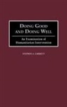 Stephen A. Garrett, Garrett Stephen A. - Doing Good and Doing Well