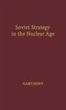 Raymond L. Garthoff, Unknown - Soviet Strategy in the Nuclear Age
