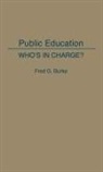Fred G. Burke, Burke Fred G. - Public Education