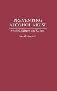 David J. Hanson,  Hanson David J. - Preventing Alcohol Abuse - Alcohol, Culture, and Control
