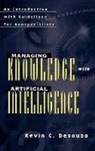 Kevin C. Desouza, Desouza Kevin C. - Managing Knowledge with Artificial Intelligence
