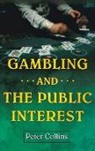 Peter Collins - Gambling and the Public Interest