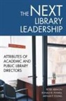 Peter Hernon, Ronald Powell, Arthur Young - The Next Library Leadership