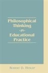 Robert D. Heslep, Heslep Robert D., UNKNOWN - Philosophical Thinking in Educational Practice