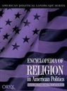 George Kurian, Maclean Iain, Schultz Jeffrey, West John G. - Encyclopedia of Religion in American Politics