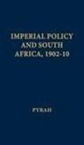 G. B. Pyrah, Unknown - Imperial Policy and South Africa, 1902-10