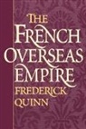Frederick Quinn, Quinn Frederick - The French Overseas Empire