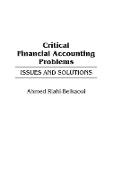 Ahmed Riahi-Belkaoui,  Riahi-Belkaoui Ahmed - Critical Financial Accounting Problems - Issues and Solutions