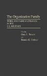 Bowen Gary L., Dennis Orthner, Gary L. Bowen, Dennis K. Orthner - The Organization Family