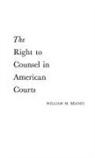 William Merritt Beaney - The Right to Counsel in American Courts