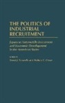 Green William, Yanarella Ernest J., William C. Green, Ernest J. Yanarella - The Politics of Industrial Recruitment