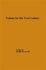 Unknown, Sheila M. Moorcroft, Moorcroft Sheila M. - Visions for the 21st Century
