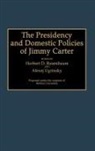 Herbert D. Rosenbaum, Rosenbaum Herbert D., Alexej Ugrinsky, Ugrinsky Alexej - The Presidency and Domestic Policies of Jimmy Carter