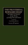 George B. Bryan, Wolfgang Mieder, Meider Wolfgang - The Proverbial Bernard Shaw