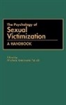 Paludi Michele A., Michele A. Paludi, Michele A. PH. D. Paludi - The Psychology of Sexual Victimization
