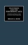 Brian Geoffrey Rose, Rose Brian Geoffrey - Television and the Performing Arts