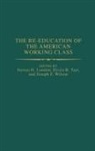 Steven London, Elvira Tarr, Joseph Wilson, Steven H. London, Elvira R. Tarr, Joseph F. Wilson - The Re-education of the American Working Class