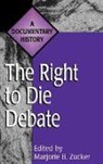 Marjorie Zucker, Marjorie B. Zucker - The Right to Die Debate