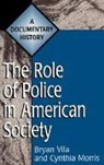 Morris Cynthia, Vila Bryan, Cynthia Morris, Bryan Vila - The Role of Police in American Society