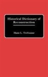Hans Louis Trefousse - Historical Dictionary of Reconstruction