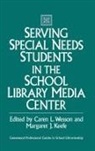 Robert King, Margaret J. Keefe, Caren L. Wesson - Serving Special Needs Students in the School Library Media Center