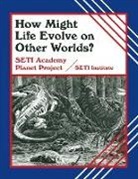 Seti Institute, Unknown - How Might Life Evolve on Other Worlds?