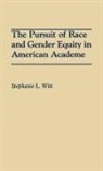 Stephanie L. Witt, Witt Stephanie L. - The Pursuit of Race and Gender Equity in American Academe