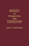 John T. Whitehead - Burnout in Probation and Corrections