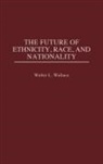 Walter L. Wallace, Wallace Walter L. - The Future of Ethnicity, Race, and Nationality