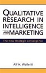 Alf H. Walle, Walle Alf H. - Qualitative Research in Intelligence and Marketing