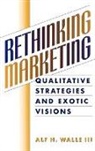 Alf H. Walle, Walle Alf H. - Rethinking Marketing