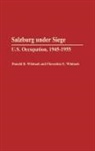 Donald Robert Whitnah, Florentine E. Whitnah, Whitnah Donald R., Whitnah Florentine E. - Salzburg Under Siege