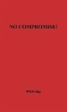 Unknown, Arnold Whitridge, Whitridge Arnold - No Compromise
