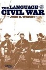J. D. Wright, John D. Wright - The Language of the Civil War