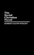 R. Glenn Wright, Robert Glenn Wright, Wright Robert Glenn - The Social Christian Novel