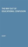 John Dewey - Way Out of Educational Confusion