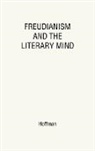 Frederick John Hoffman, UNKNOWN - Freudianism and the Literary Mind
