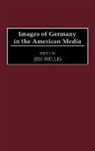 Jim Willis, Jim Willis, William James Willis - Images of Germany in the American Media