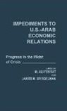M A Fekrat, J M Spiegelman, J. M. Spiegelman, M. Ali Fekrat, James M. Spiegelman - Impediments to US-Arab Economic Relations