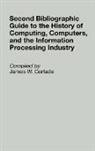James W. Cortada, Cortada James W. - Second Bibliographic Guide to the History of Computing, Computers, and the Information Processing Industry