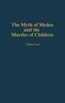 Lillian Corti, Corti Lillian - The Myth of Medea and the Murder of Children