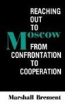 Marshall Brement, Lsi - Reaching Out to Moscow