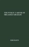 Arvel B. Erickson, Unknown, Wightman Joyce - The Public Career of Sir James Graham