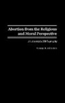 George Johnston, George F. Johnston - Abortion from the Religious and Moral Perspective