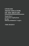 Penn Borden, Borden Penn - Civilian Indoctrination of the Military