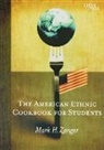 Mark Zanger, Zanger Mark H. - The American Ethnic Cookbook For Students