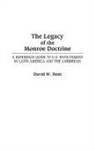 David Dent, Dent David - The Legacy of the Monroe Doctrine
