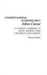 Thomas Derrick, Derrick Thomas - Understanding Shakespeare's Julius Caesar