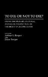 Unknown, Arthur S. Berger, Joyce Berger - To Die or Not to Die?